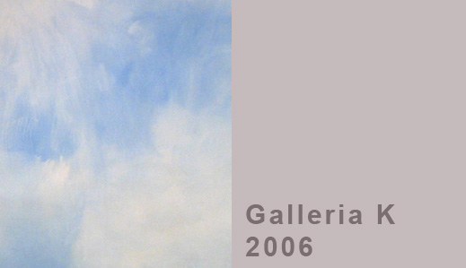 Galleria K 2006